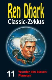 Ren Dhark Classic-Zyklus 11: Wunder des blauen Planeten