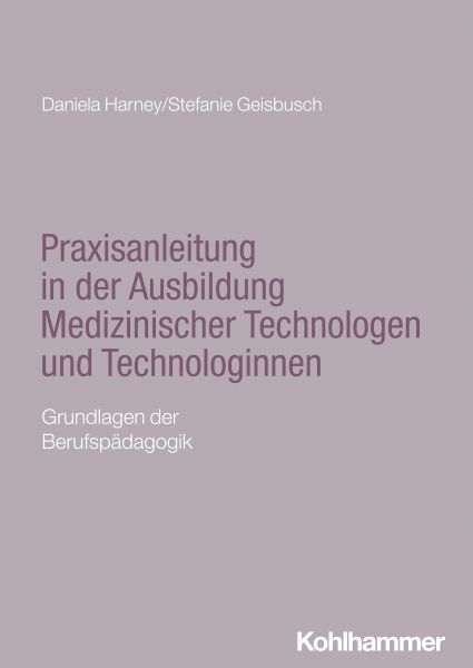 Praxisanleitung in der Ausbildung Medizinischer Technologen und Technologinnen