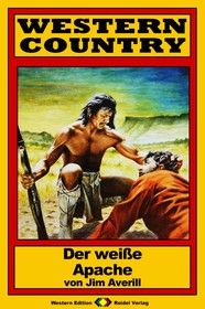 WESTERN COUNTRY 182: Der weiße Apache