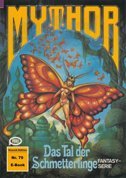Mythor 79: Das Tal der Schmetterlinge