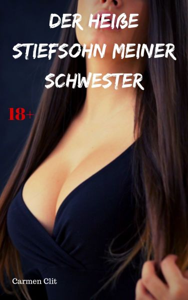 Der heiße Stiefsohn meiner Schwester
