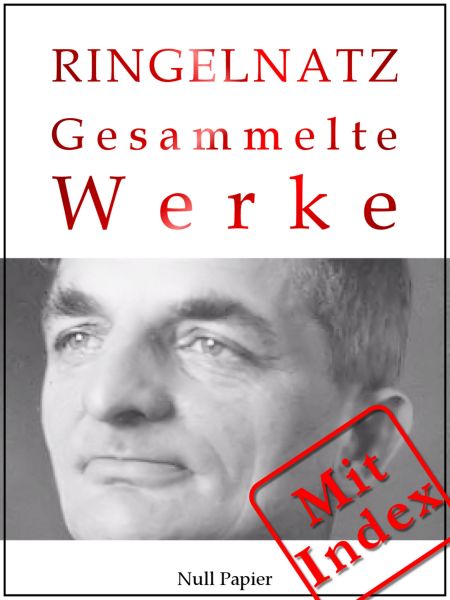 Joachim Ringelnatz - Gesammelte Werke