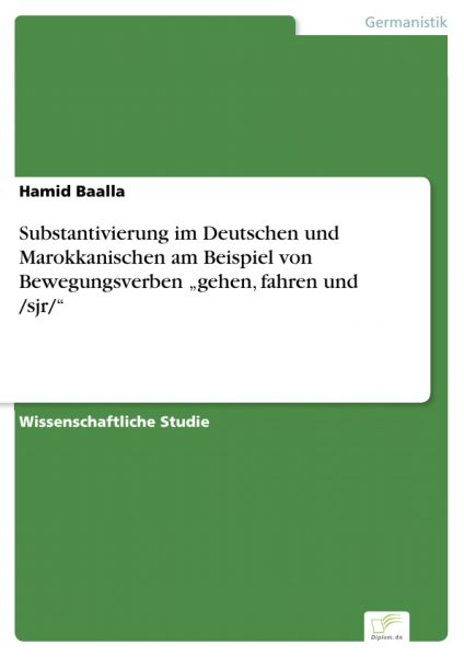 Substantivierung im Deutschen und Marokkanischen am Beispiel von Bewegungsverben „gehen, fahren und
