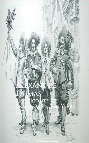 The Vicomte De Bragelonne: Ten Years Later