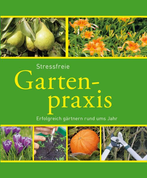 Stressfreie Gartenpraxis