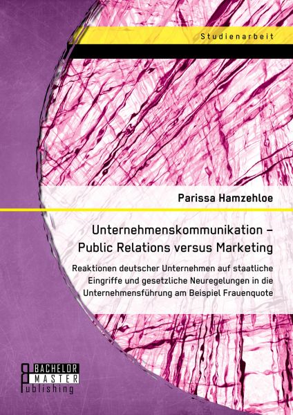 Unternehmenskommunikation – Public Relations versus Marketing: Reaktionen deutscher Unternehmen auf