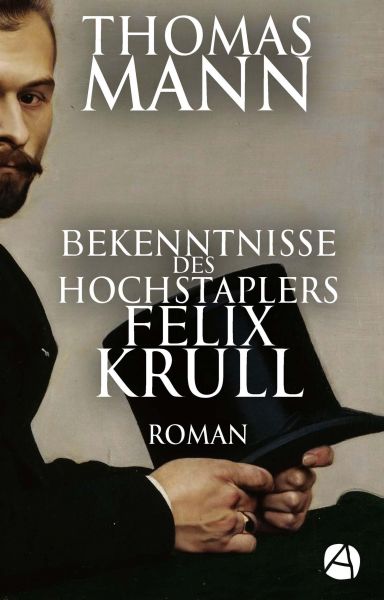 Bekenntnisse des Hochstaplers Felix Krull