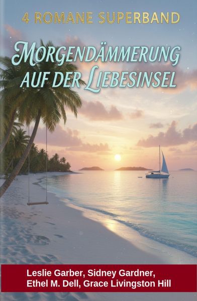 4 Romane Superband: Morgendämmerung auf der Liebesinsel