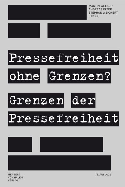 Pressefreiheit ohne Grenzen? Grenzen der Pressefreiheit