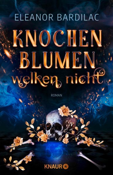 Cover Eleanor Bardilac: Knochenblumen welken nicht