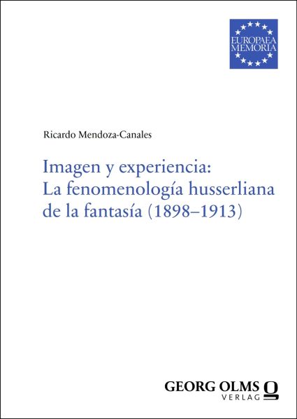 Imagen y experiencia: La fenomenología husserliana de la fantasía (1898–1913)