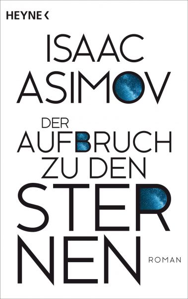 Cover Isaac Asimov: Der Aufbruch zu den Sternen