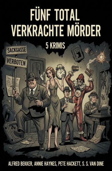 Fünf total verkrachte Mörder: 5 Krimis