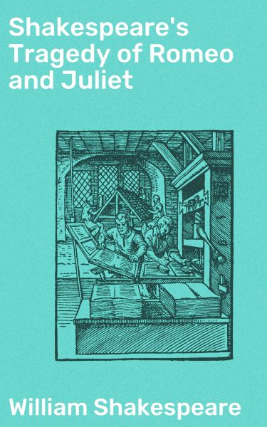 Shakespeare's Tragedy of Romeo and Juliet