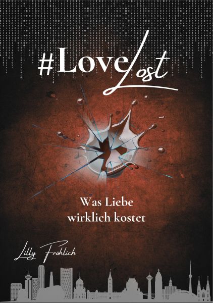 #LoveLost - Romantischer Action-Thriller über Rache, Loyalität und eine Liebe unter Beschuss (LoveAt