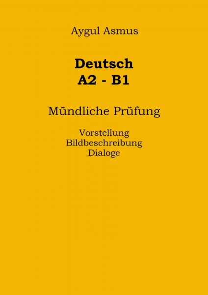 Deutsch A2-B1 Mündliche Prüfung Vorstellung, Bildbeschreibung, Dialoge