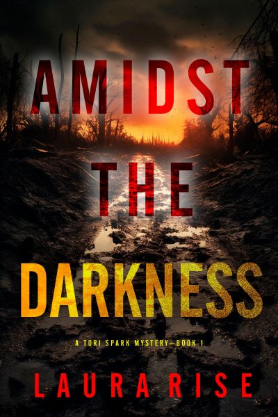 Amidst the Darkness (A Tori Spark FBI Suspense Thriller—Book 1)