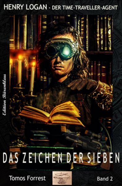 Henry Logan – Der Time-Traveller-Agent Band 2: Das Zeichen der Sieben