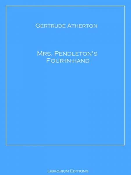 Mrs. Pendleton's Four-in-hand