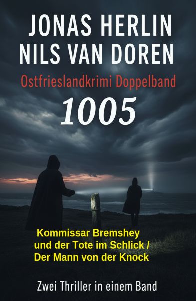 Ostfrieslandkrimi Doppelband 1005: Kommissar Bremshey und der Tote im Schlick / Der Mann von der Kno