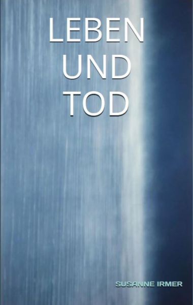Leben und Tod