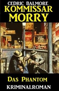 Kommissar Morry - Das Phantom