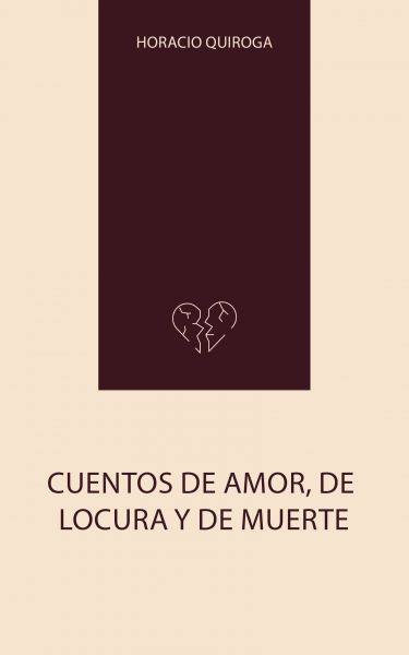 Cuentos de Amor, de Locura y de Muerte