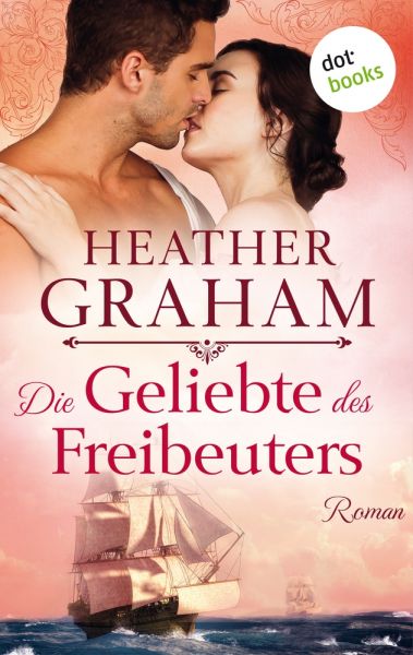 Die Geliebte des Freibeuters: Die Cameron-Saga - Band 2