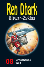 Ren Dhark Bitwar-Zyklus 8: Erwachende Welt