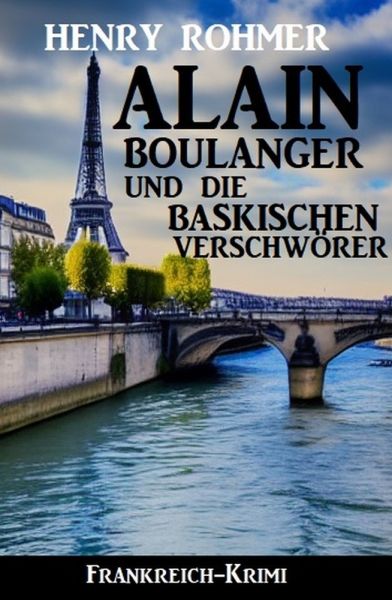 Alain Boulanger und die baskischen Verschwörer: Frankreich Krimi