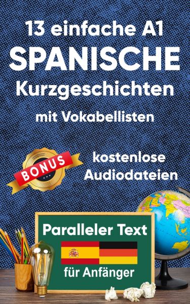 13 Einfache A1 spanische Kurzgeschichten mit Vokabellisten für Anfänger