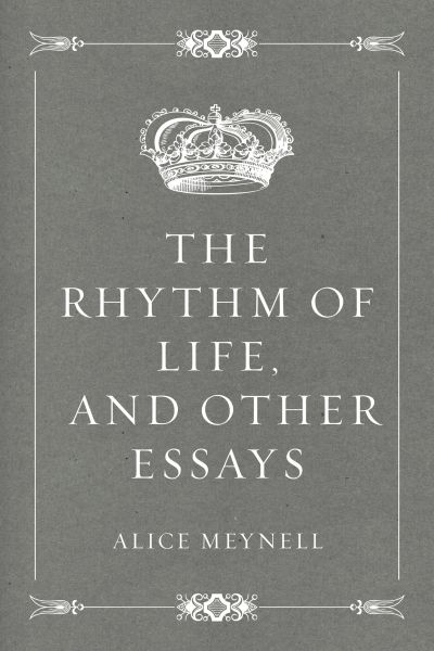 The Rhythm of Life, and Other Essays