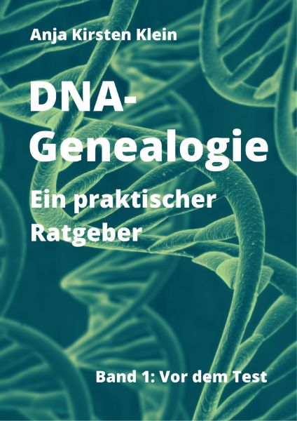 DNA-Genealogie - ein praktischer Ratgeber
