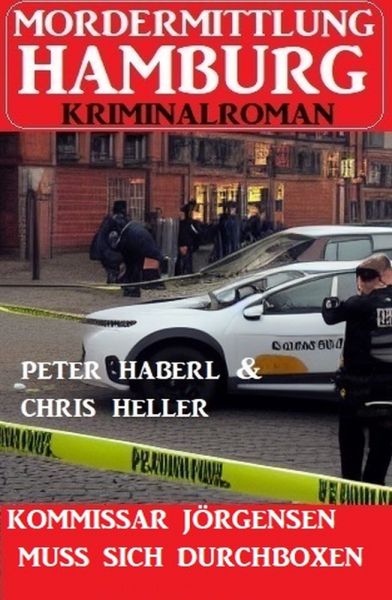 Kommissar Jörgensen muss sich durchboxen: Mordermittlung Hamburg Kriminalroman