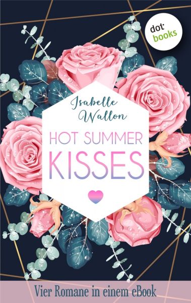 HOT SUMMER KISSES: Vier Romane in einem eBook