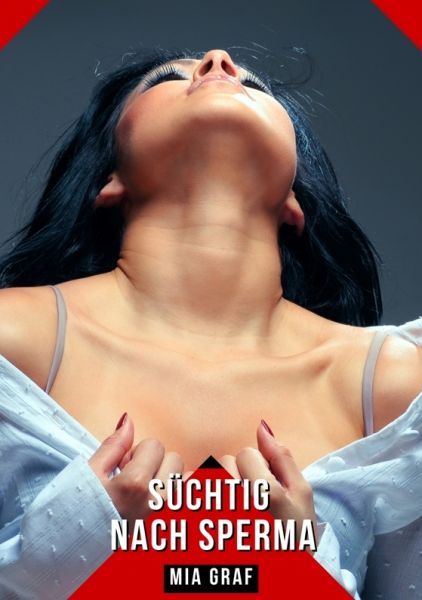 Süchtig nach Sperma