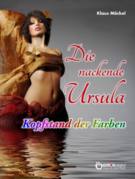 Die nackende Ursula / Kopfstand der Farben