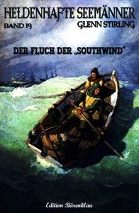 HELDENHAFTE SEEMÄNNER #19: Der Fluch der Southwind