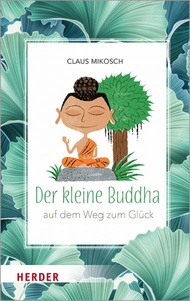 Der kleine Buddha auf dem Weg zum Glück