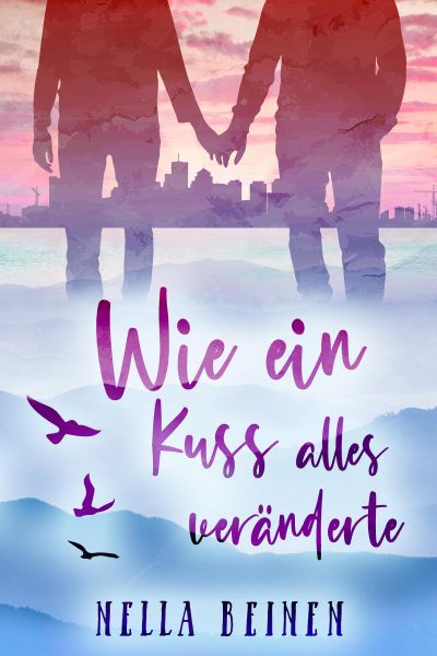 Wie ein Kuss alles veränderte