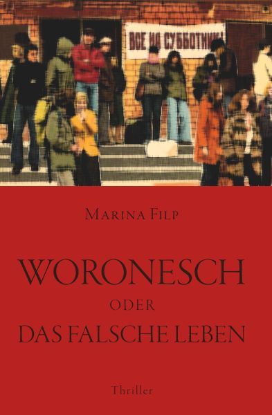 WORONESCH oder Das falsche Leben