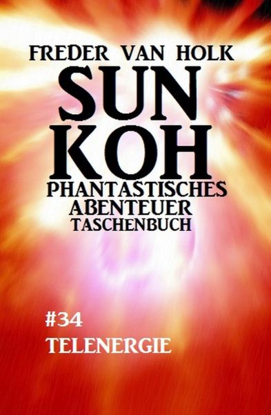 Sun Koh Taschenbuch #34: Telenergie