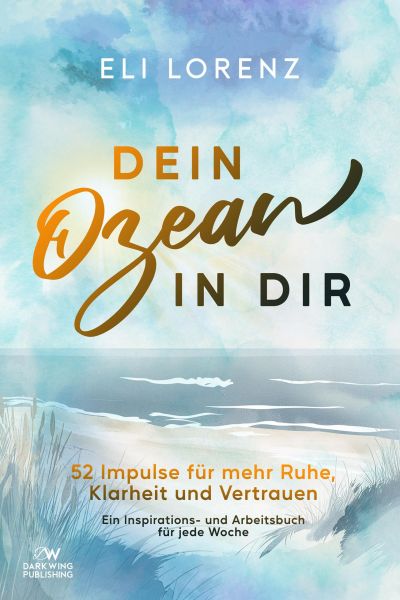 Dein Ozean in Dir – 52 Impulse für mehr Ruhe, Klarheit und Vertrauen