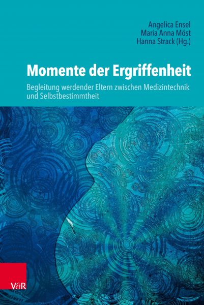 Momente der Ergriffenheit – Begleitung werdender Eltern zwischen Medizintechnik und Selbstbestimmthe