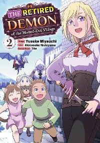 The Retired Demon of the Maxed-Out Village (Manga): Volume 2