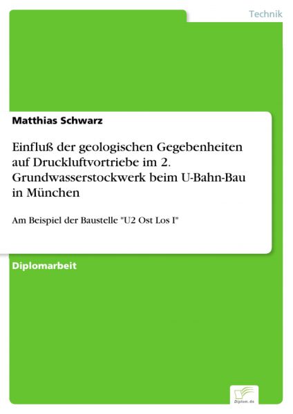 Einfluß der geologischen Gegebenheiten auf Druckluftvortriebe im 2. Grundwasserstockwerk beim U-Bahn
