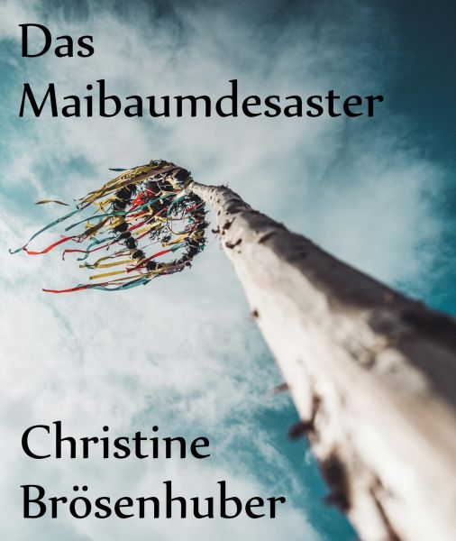 Das Maibaumdesaster