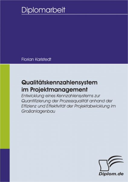 Qualitätskennzahlensystem im Projektmanagement: Entwicklung eines Kennzahlensystems zur Quantifizier
