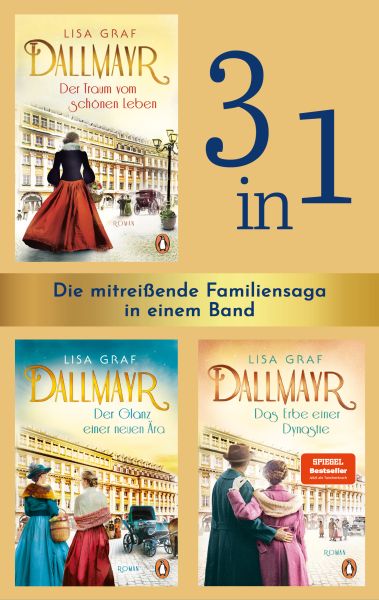 Die Dallmayr-Saga (3in1 Bundle): Der Traum vom schönen Leben, Der Glanz einer neuen Ära, Das Erbe ei