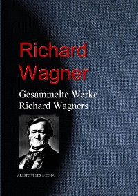Gesammelte Werke Richard Wagners